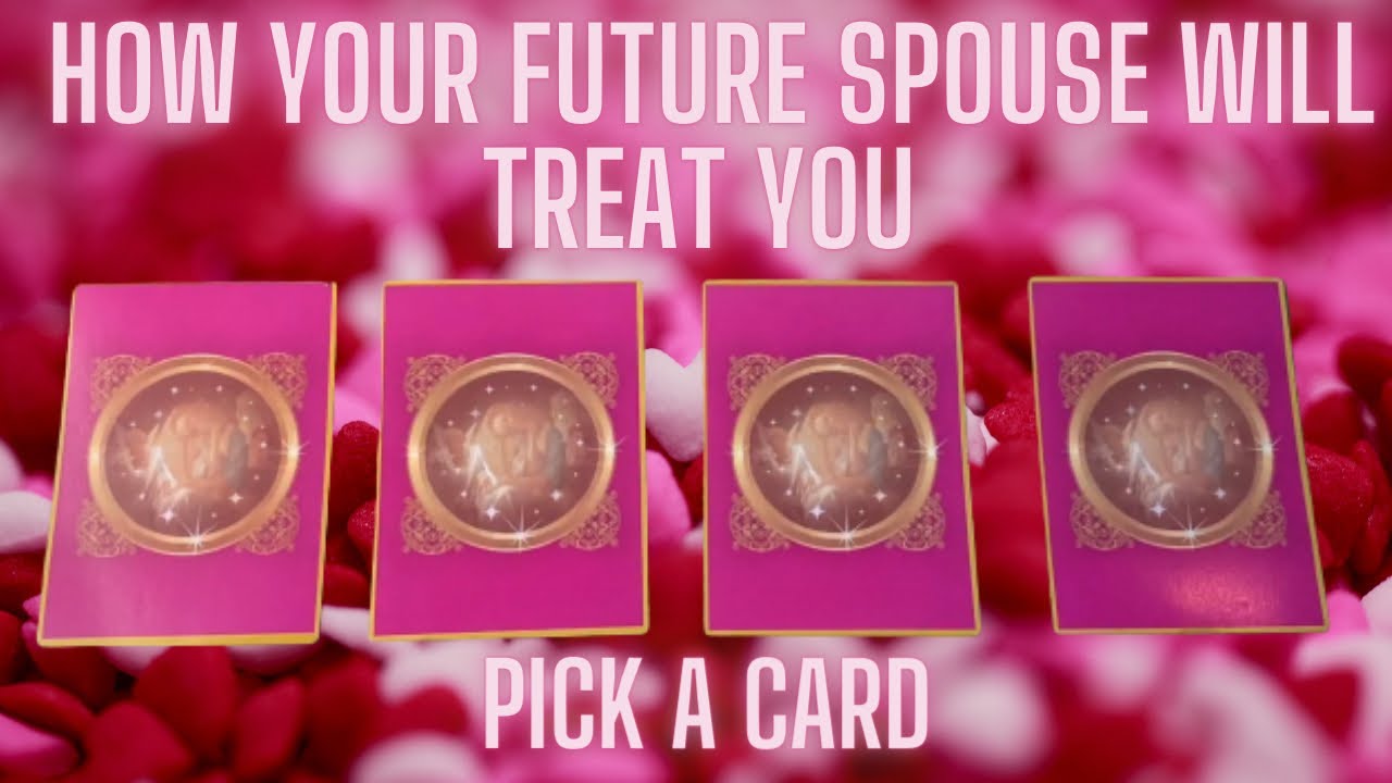 How Your Future Spouse Will Treat You | Pick A Card | Tarot Reading