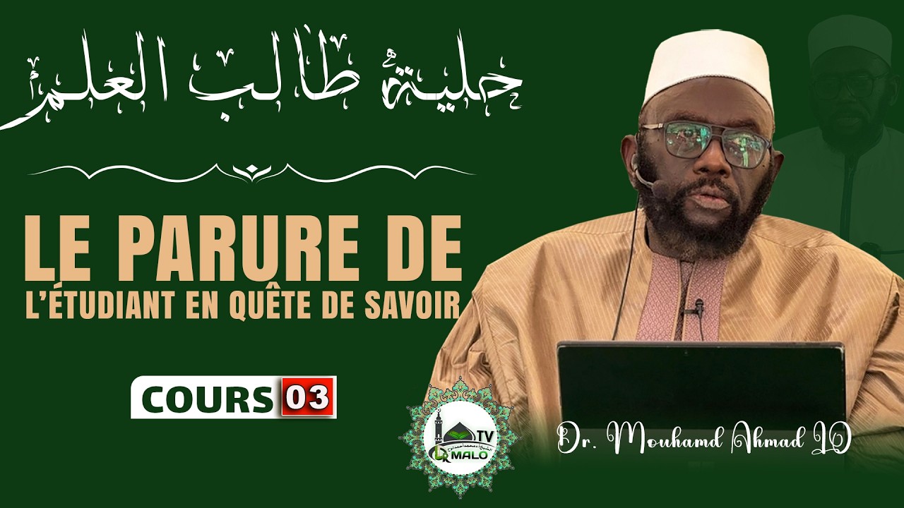 DIRECT_Dr. Mouhammad Ahmad LÔ | 10 02 2026 - Cours 03 - La Parure de l’Étudiant en Quête du Savoir