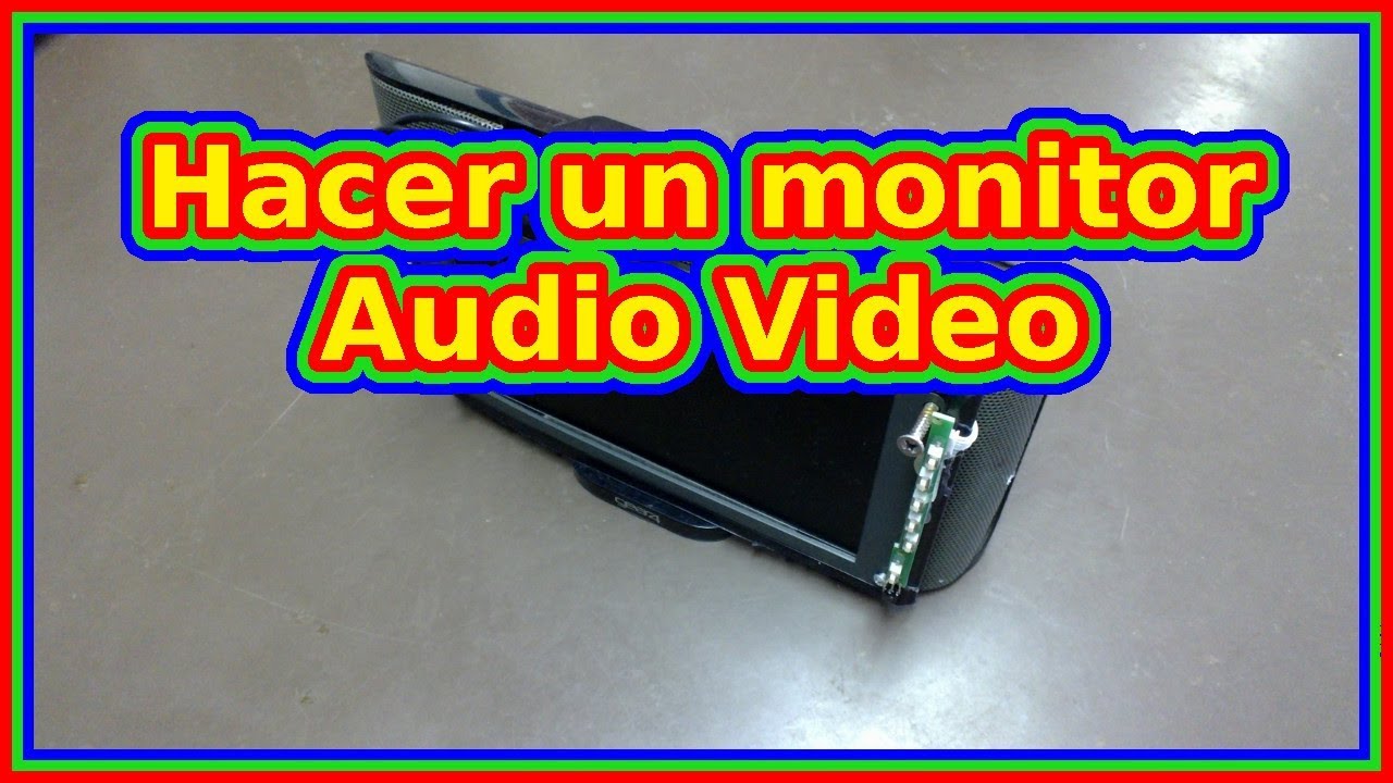 🔴 HACER un MONITOR Audio Video con componentes RECICLADOS 💫 para nuestras consolas *E0012