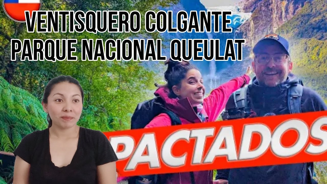 🇨🇱 Mexicana reacciona al Ventisquero Colgante Parque Nacional Queulat #chile #chilenos #reaccion