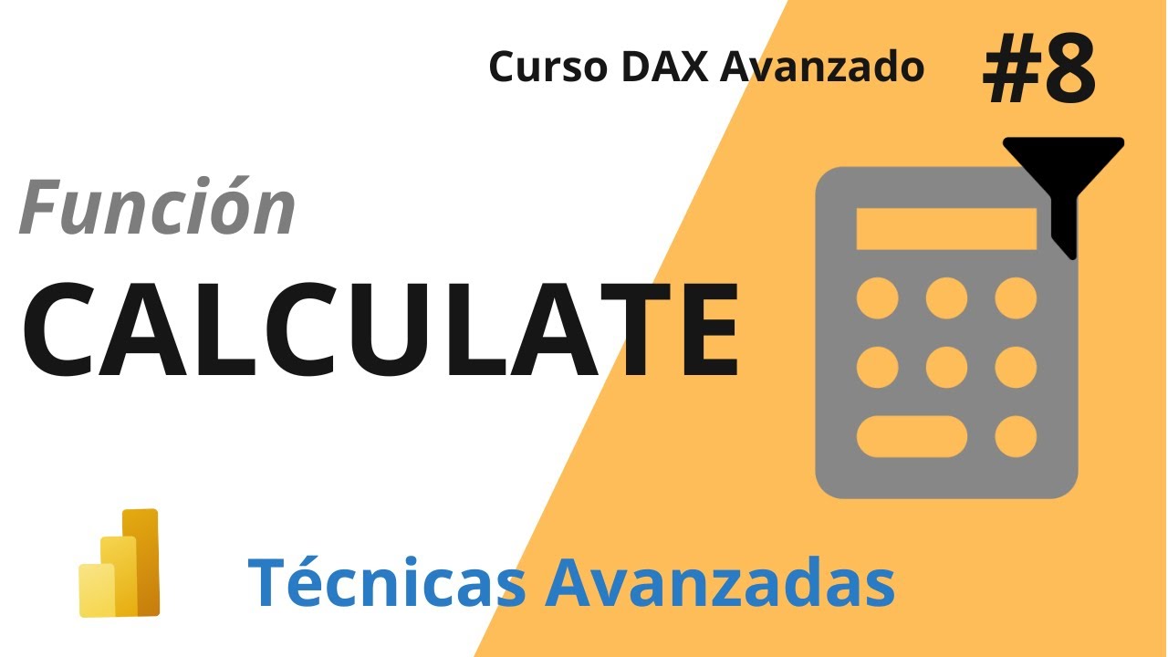 CALCULATE AVANZADO en DAX. Construyamos FILTROS COMPLEJOS con la función mas importante de Power BI