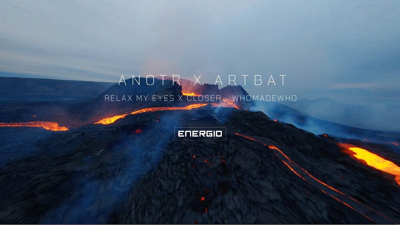 Relax My Eyes - ANOTR X Closer - WhoMadeWho ARTBAT