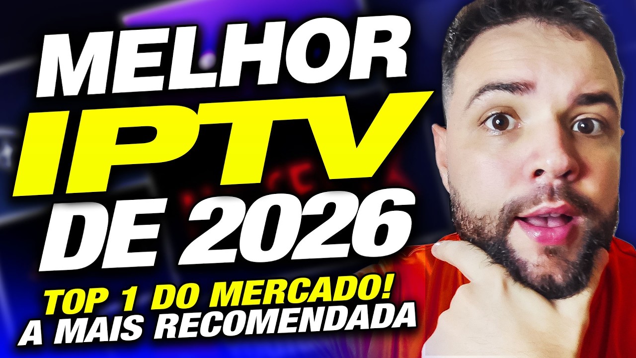 Melhor IPTV de 2026? - ✅ Veja por que hoje &eacute; considerada a Melhor Lista IPTV  do Mercado!