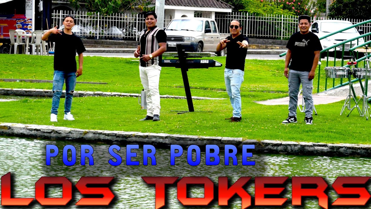 Por ser pobre  - Agrupación Musical Los Tokers | Vídeo Oficial 4K
