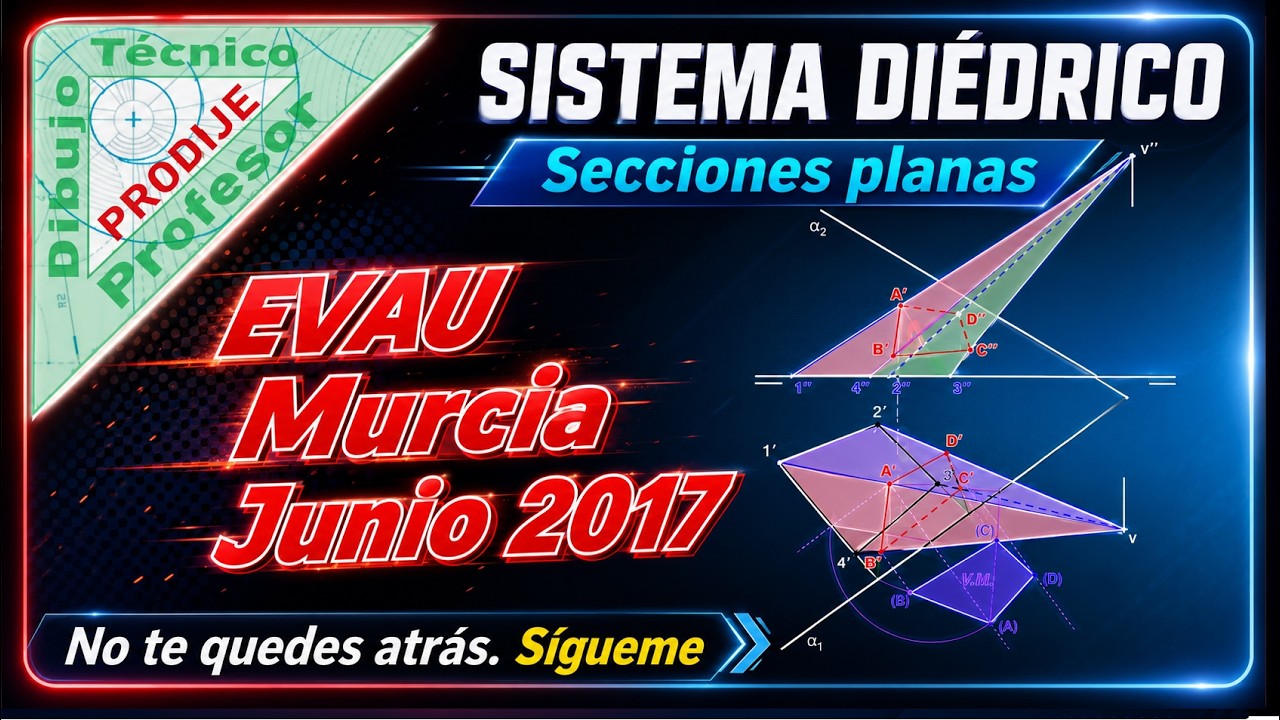 Diédrico. Secciones planas 12. PIRÁMIDE OBLICUA CON PLANO OBLICUO  EVAU MURCIA JUNIO 2017