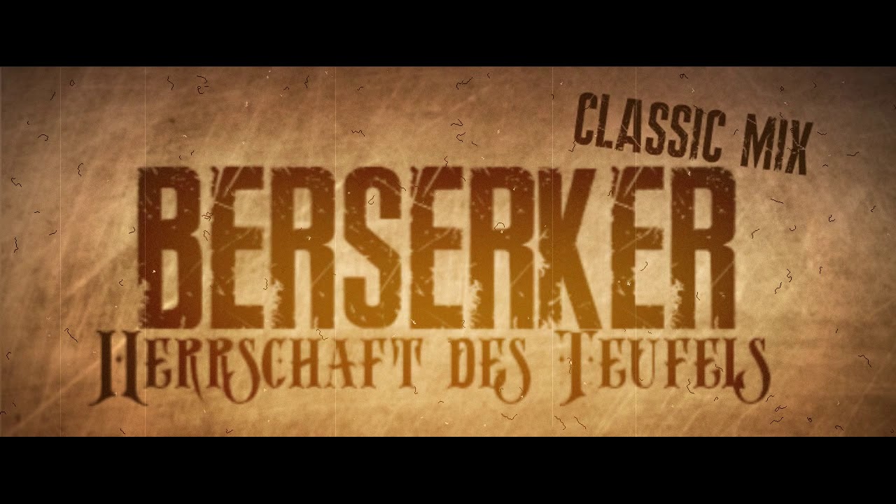 Berserker - Herrschaft des Teufels/Classic Mix  - (Screwaholic Productions)