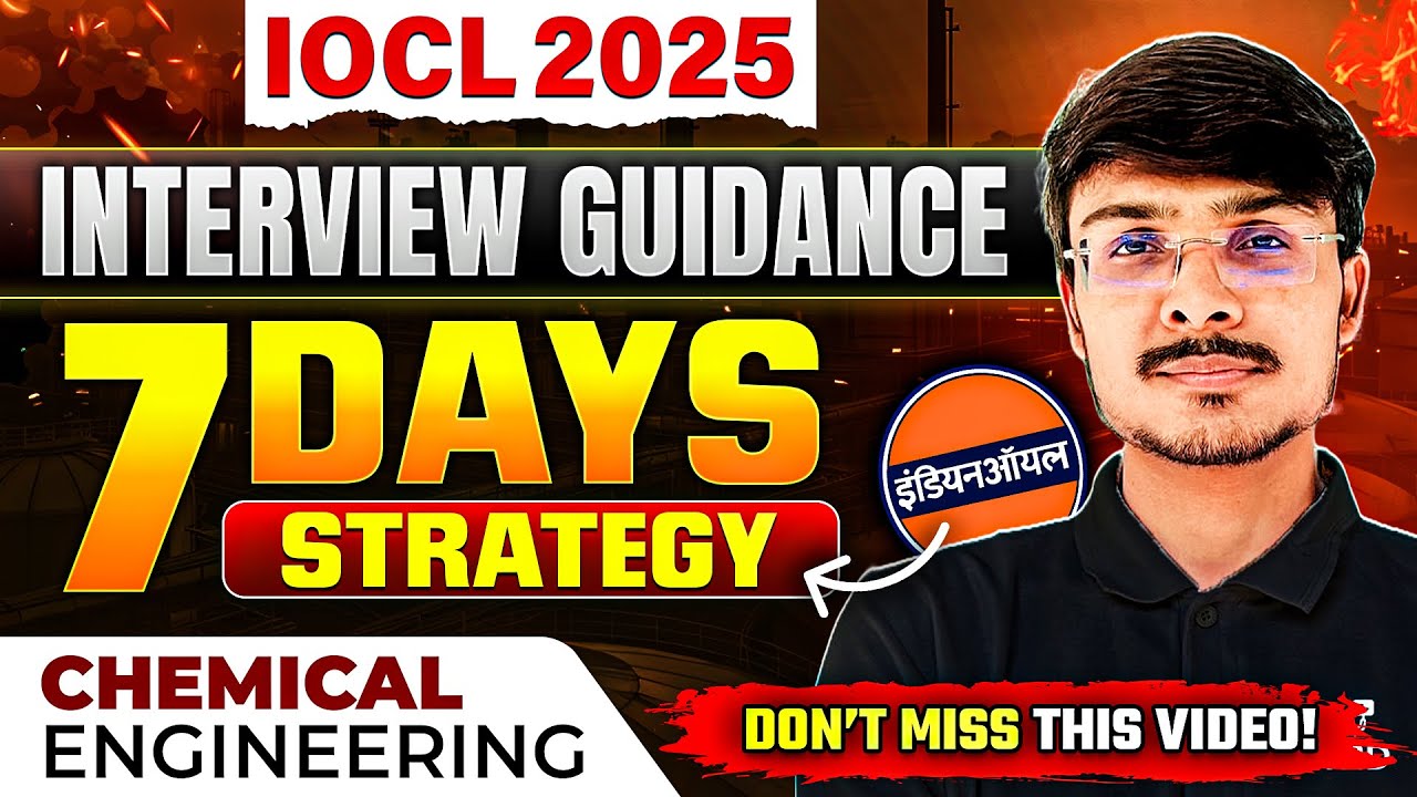 IOCL Interview Guidance 2025 | 7-Day Strategy for Chemical Engineers