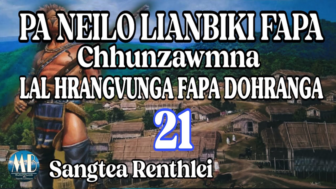 LAL HRANGVUNGA FAPA DOHRANGA-21 || Sangtea Renthlei