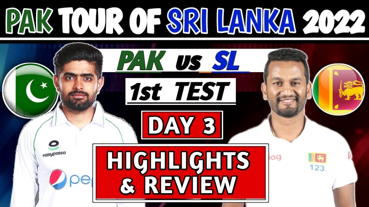 PAKISTAN vs SRI LANKA 1ST TEST DAY 3 HIGHLIGHTS & REVIEW | PAK vs SL DAY 3 FULL REPORT