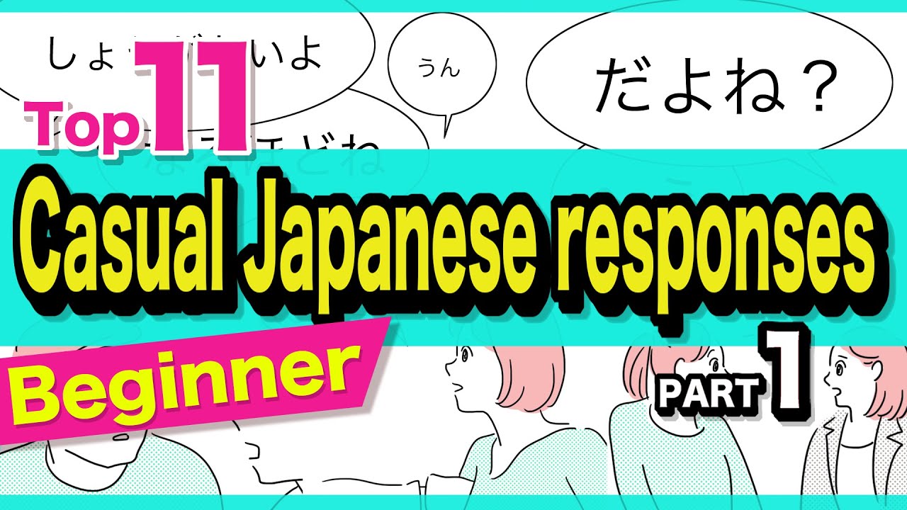 Top11 Casual Japanese responses! Part 1 🇯🇵にほんご(Nihongo)🌸