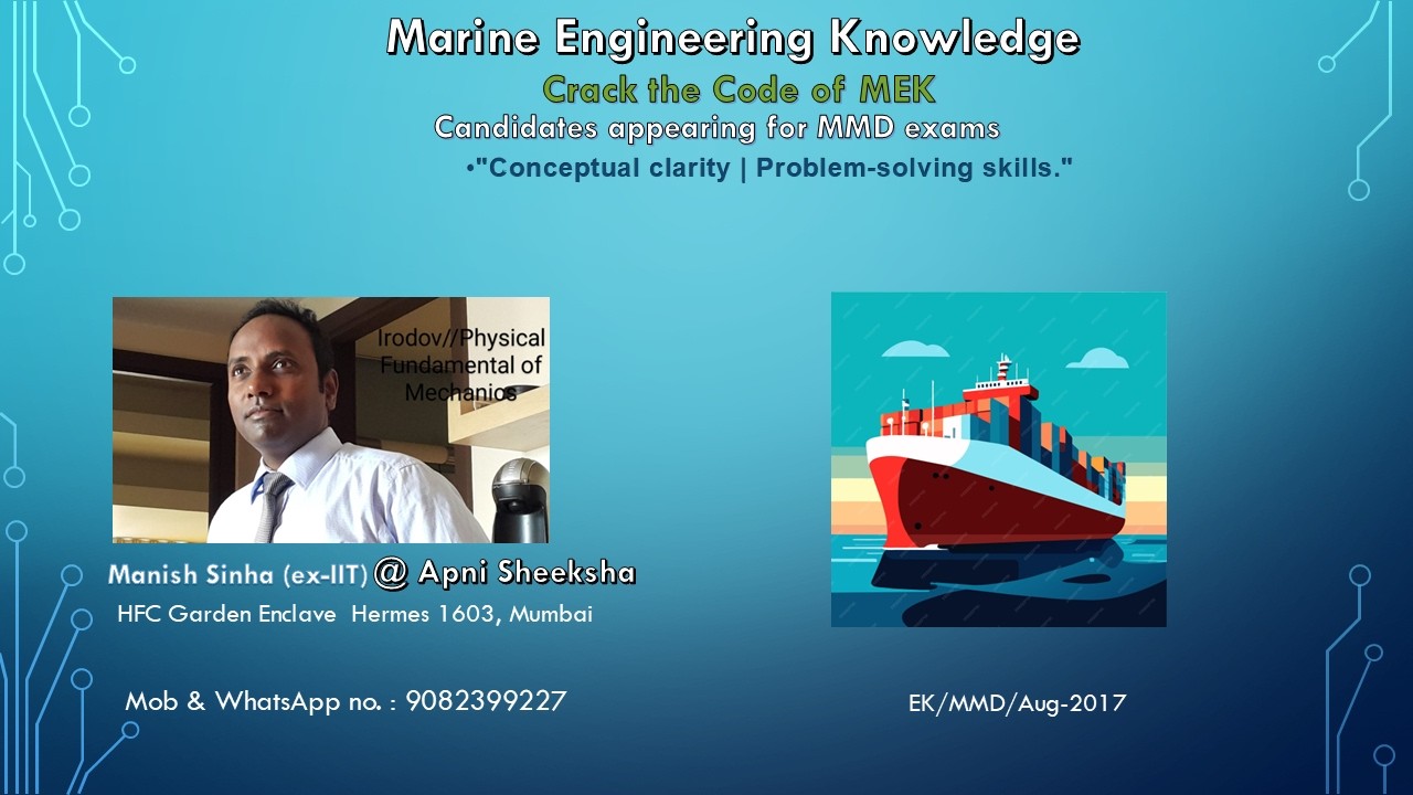 Marine Engineering Knowledge/ EK/MMD/Aug 2017/Let's understand together