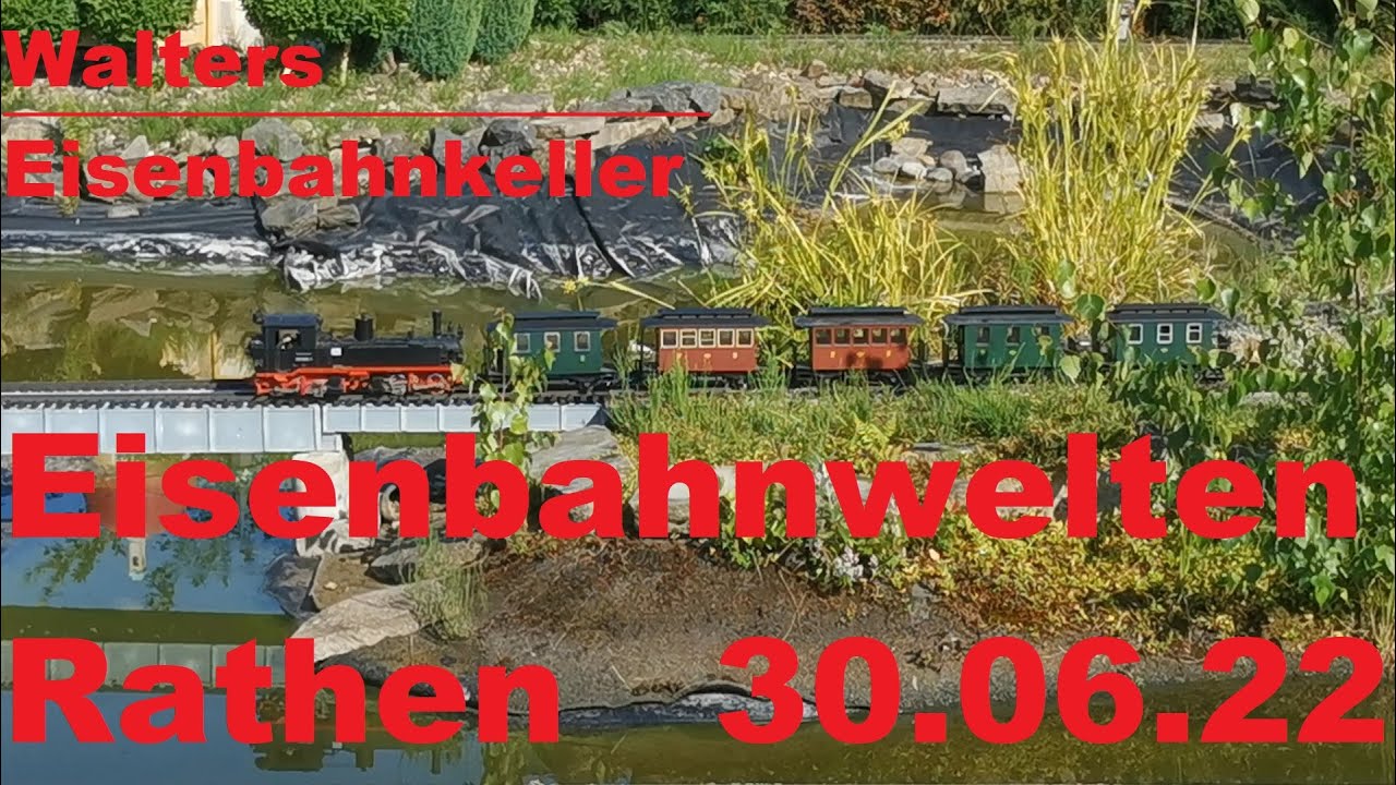 Besuch der Eisenbahnwelten im Kurort Rathen am 30.06.2022