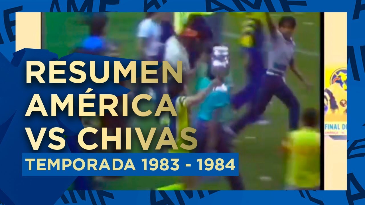 📽️| Resumen de la #FinaldelSiglo América 3-1 Chivas Temporada 83-84