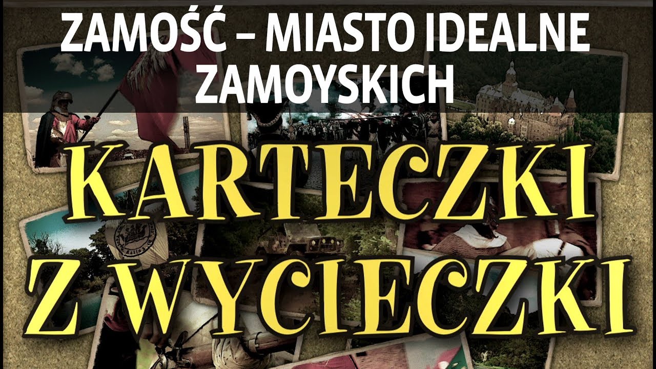 ZAMOŚĆ – MIASTO IDEALNE ZAMOYSKICH