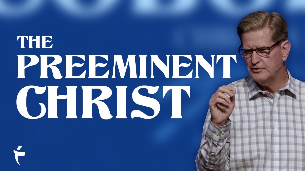 The Preeminent Christ | Colossians 1:15-18 | Pastor John Miller