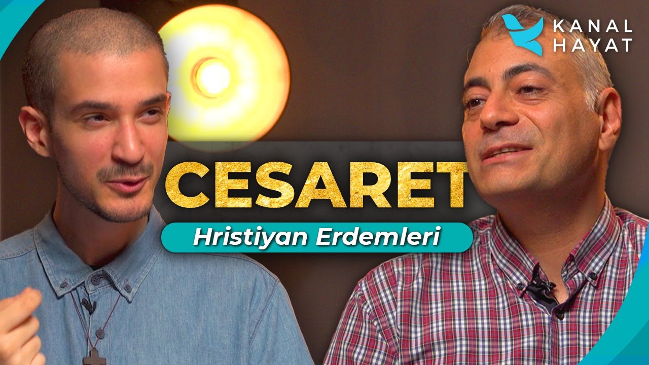 Cesaret Erdemi │Hristiyan Erdemleri │Kanal Hayat