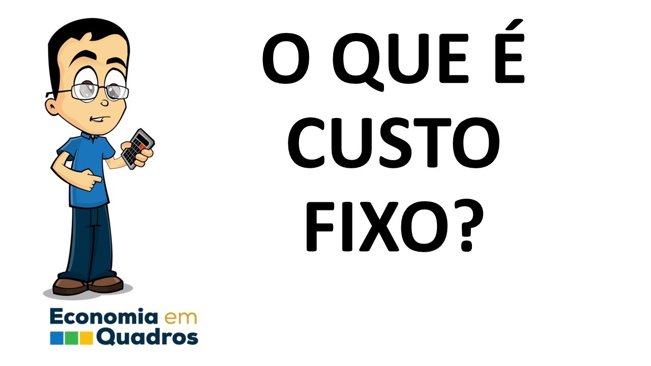 O QUE &Eacute; CUSTO FIXO - Aprenda agora!