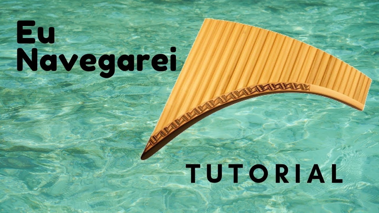 Eu Navegarei Flauta Pan Tutorial Notas