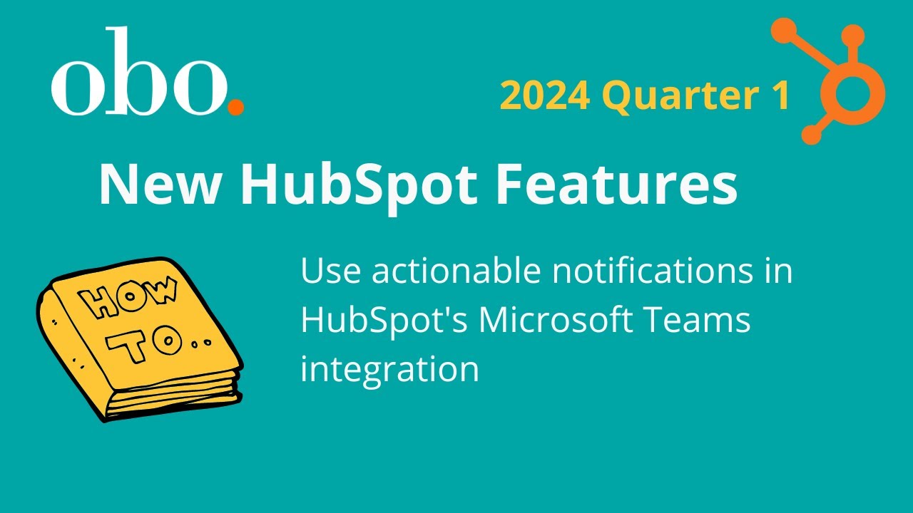 New HubSpot Features: Use actionable notifications in HubSpot's Microsoft Teams integration