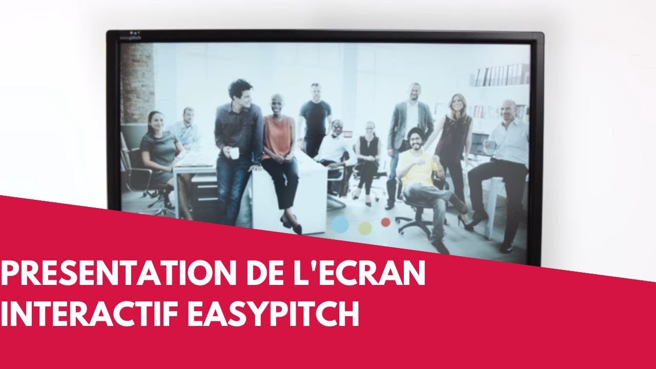 Pr&eacute;sentation de l'&eacute;cran interactif tactile Easypitch