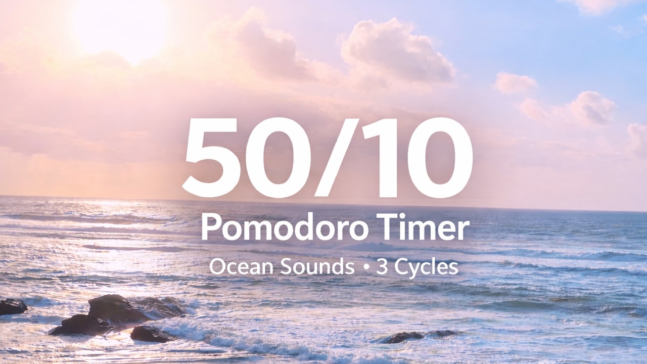 50/10 Pomodoro Timer | Ocean Sounds | 3 Cycles | Deep Work Focus Session