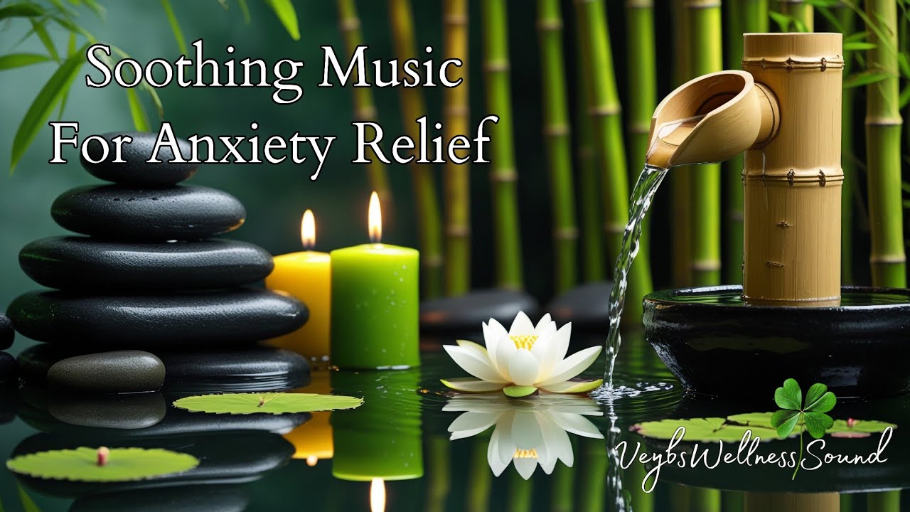 Soothing Music For Anxiety Relief