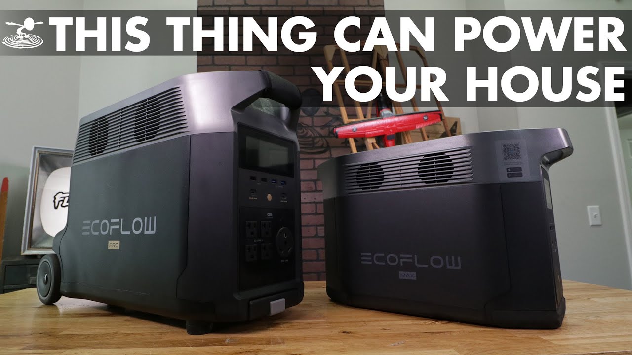 EcoFlow Delta Pro and Delta Max Tech Review!