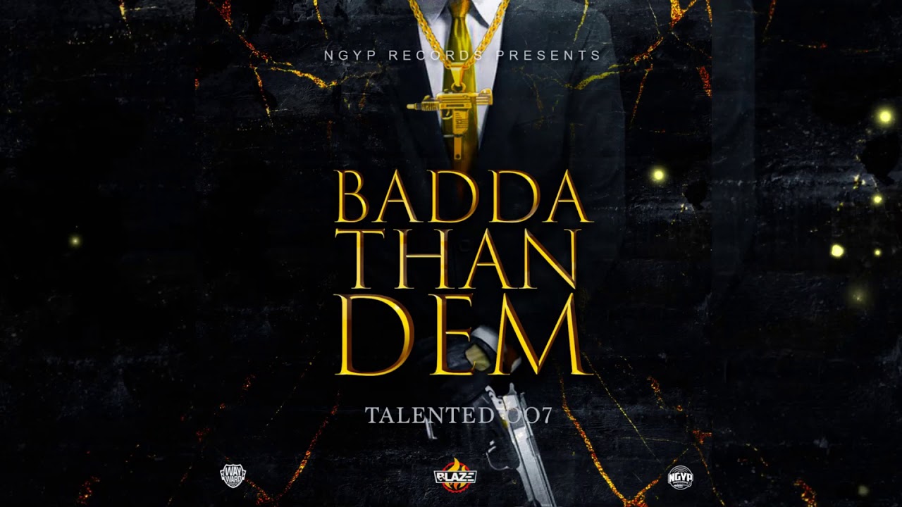 Talented  - Badda Than Dem (Official Audio)