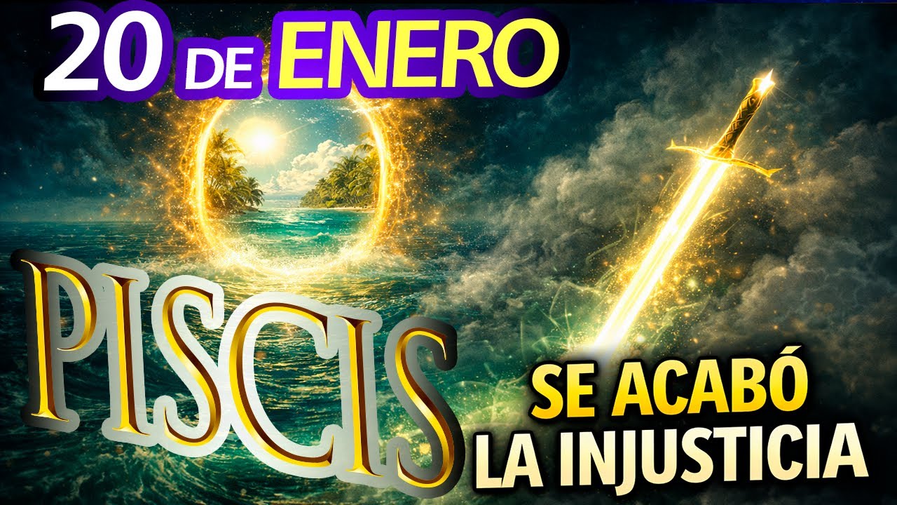PISCIS: Se ACABÓ la injusticia. El 20 de Enero el Universo te paga TODO lo que te debe ⚖️✨