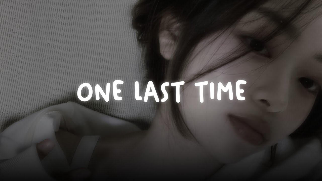 one last time — ariana grande (sped up + reverb)