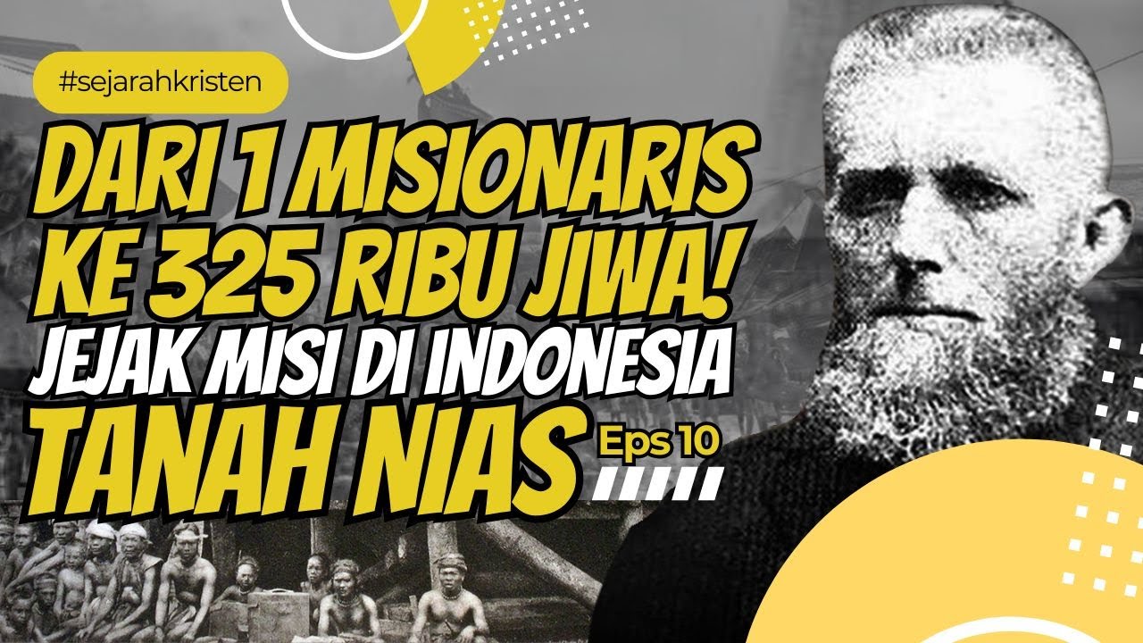 DARI 1 MISIONARIS KE 325 RIBU JIWA! SEJARAH KEKRISTENAN DI NIAS YANG TAK TERUNGKAP | #sejarahkristen