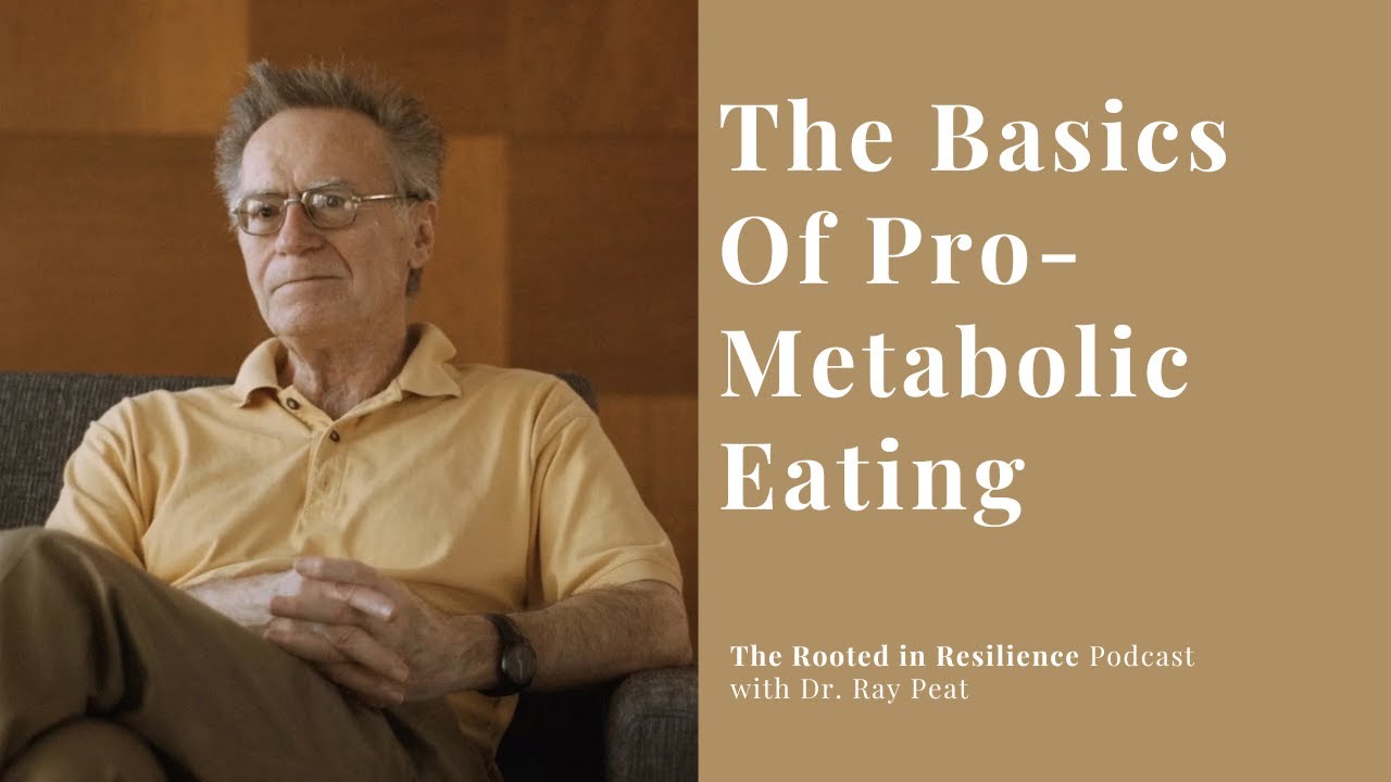 The Basics Of Pro-Metabolic w/ Dr. Ray Peat