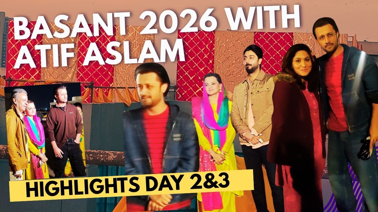 BASANT  2026 with ATIF ASLAM |Maryam Aurangzeb |Zaviar Nauman Ashir Wajahat