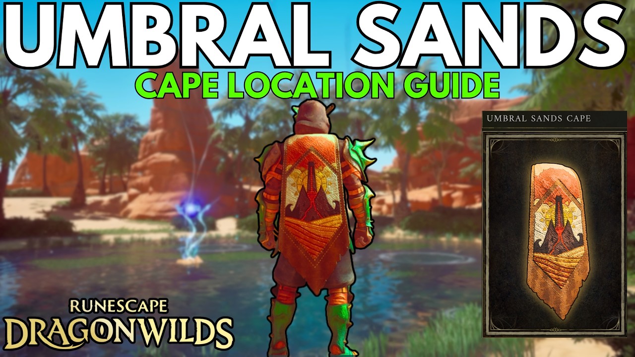 RuneScape Dragon Wilds: Гайд по поиску региональной накидки Umbral Sands!