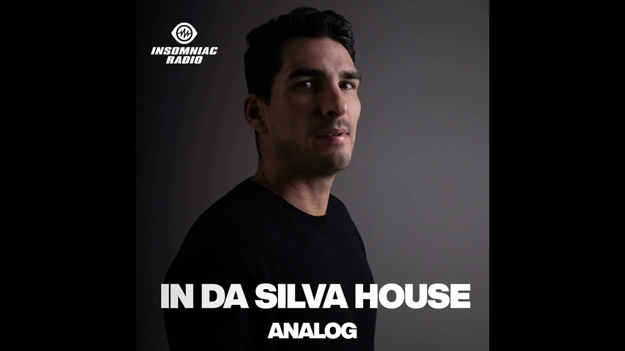 IN DA SILVA HOUSE #22 - Live on Insomniac Radio (Analog)