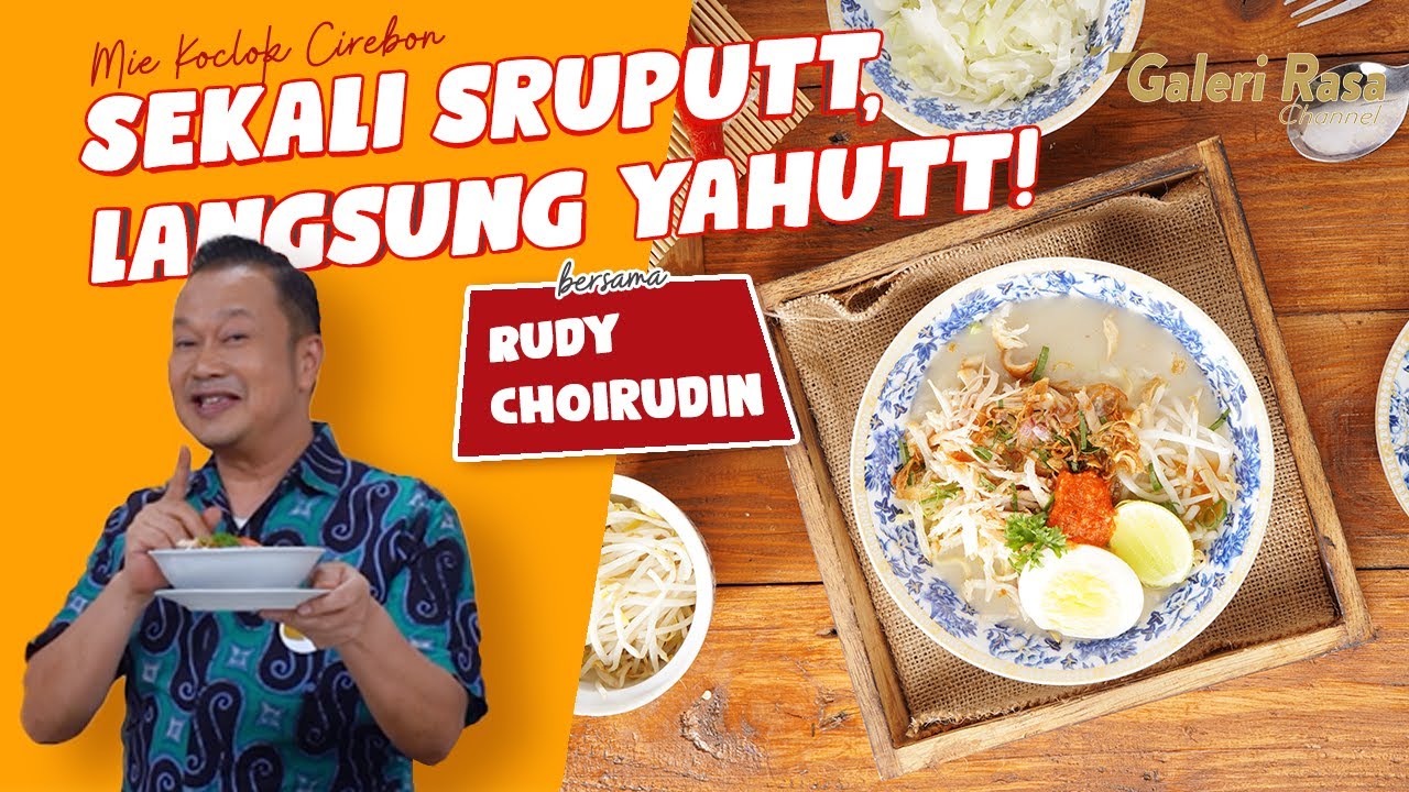RUDY CHOIRUDIN | SEKALI SRUPUTT, LANGSUNG YAHUTT! ~ MIE KOCLOK CIREBON