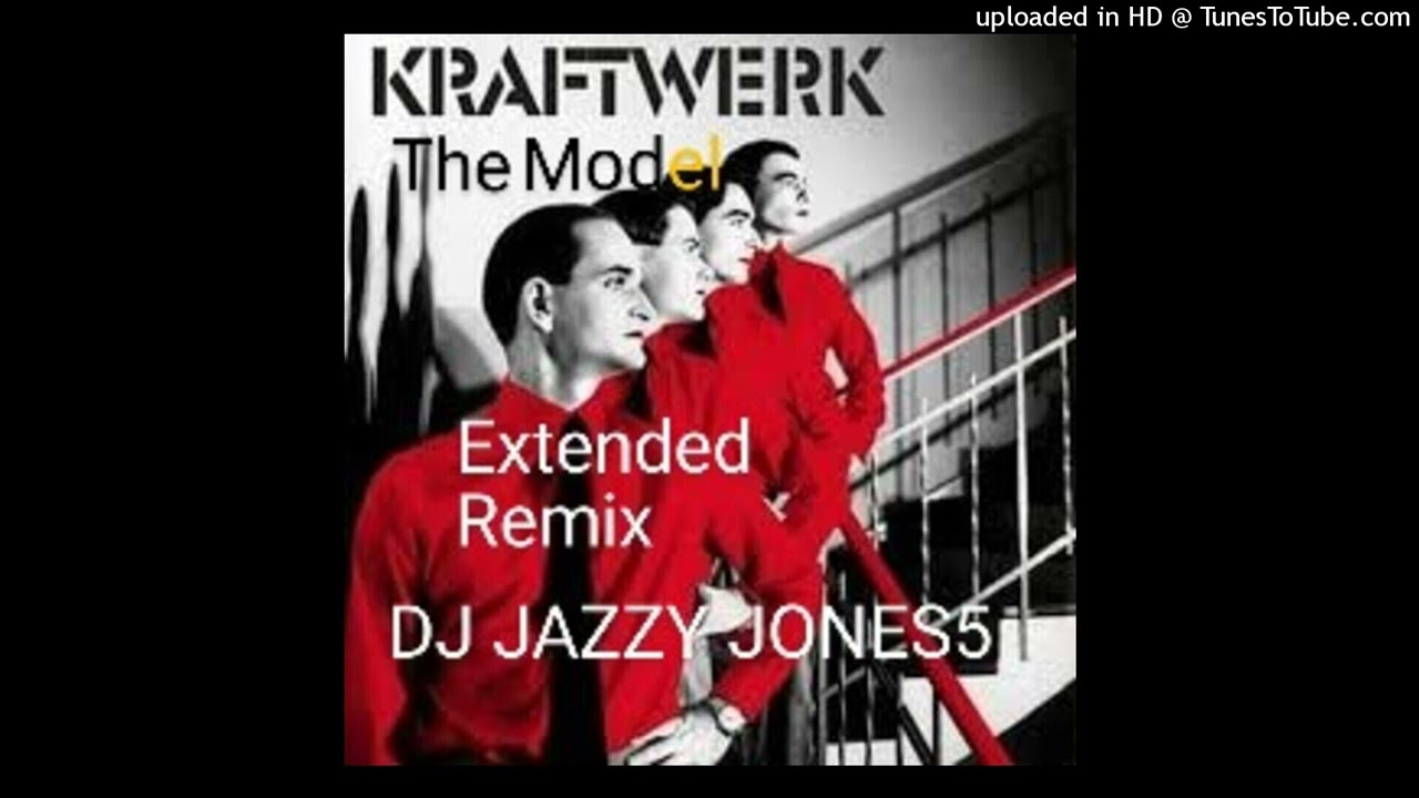 KRAFTWERK-THE MODEL (SUPER MODEL EXTENDED REMIX) by DJ JAZZY JONES5