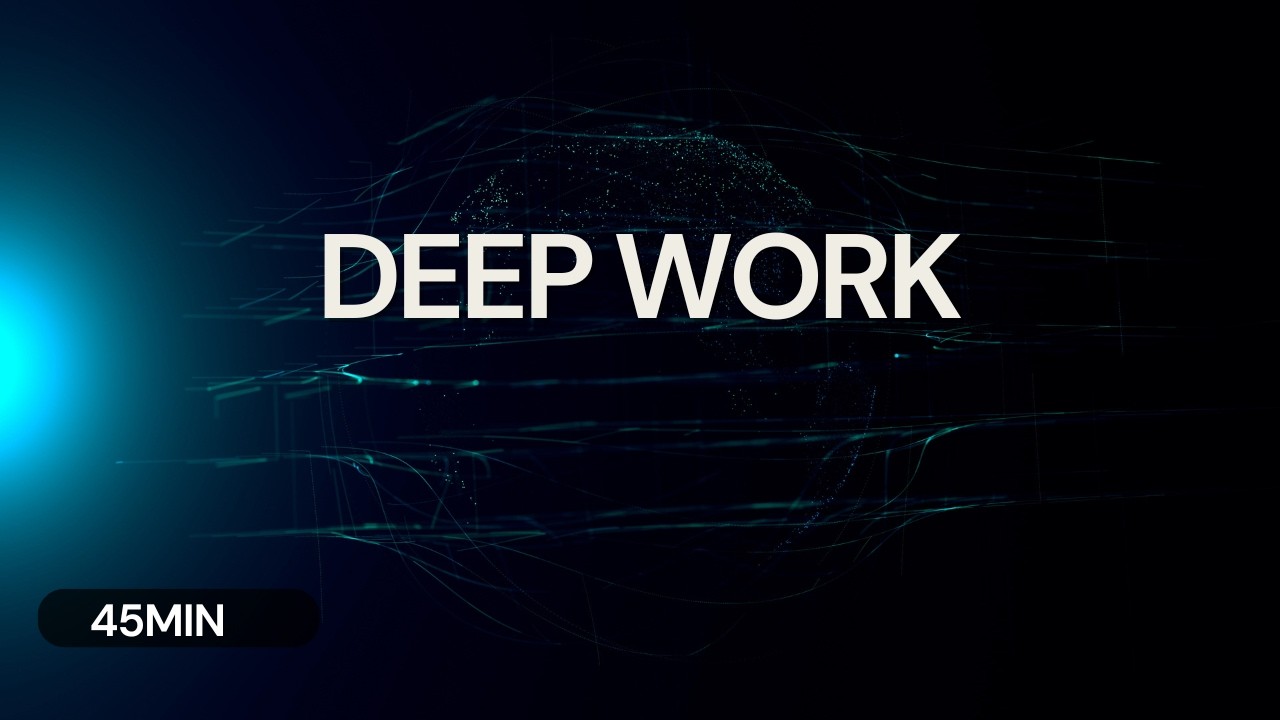 Deep Focusing – Music for Deep Work (45min)