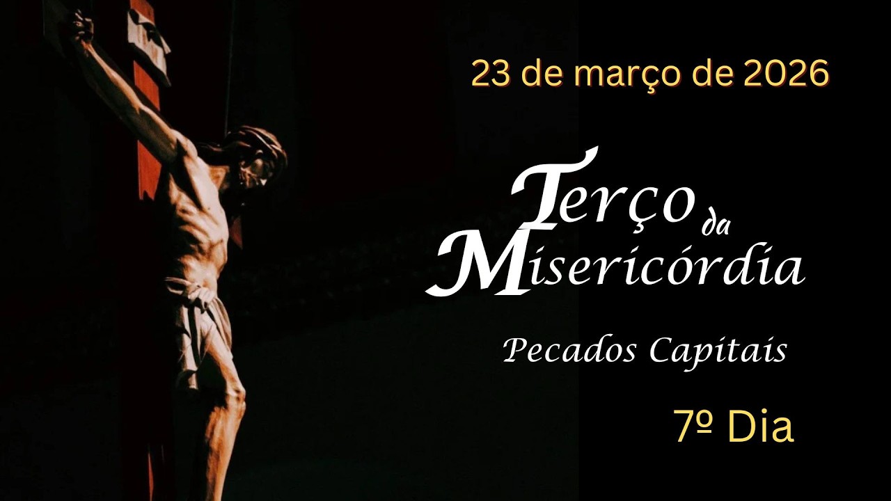 7&ordm; DIA - Ter&ccedil;o da Miseric&oacute;rdia - 23.03.2026 - Padre Robson Oliveira