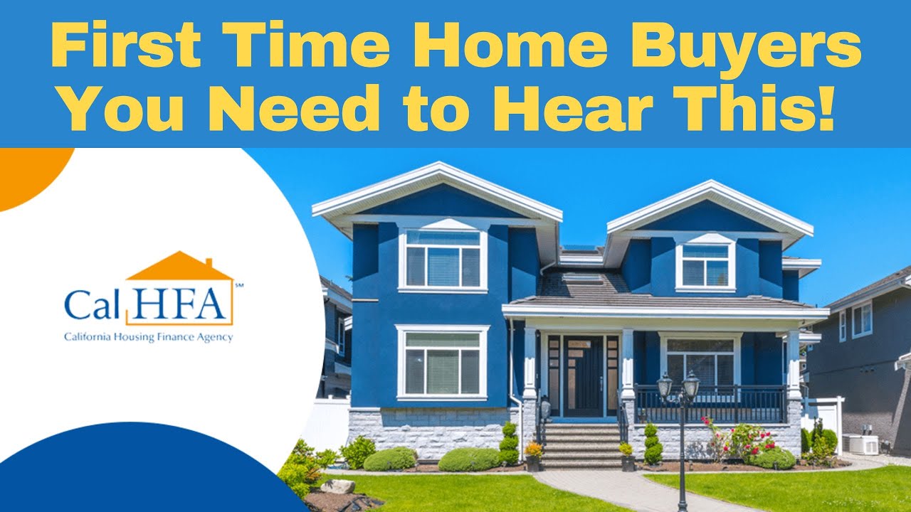 California First Time Home Buyers CALHFA Update