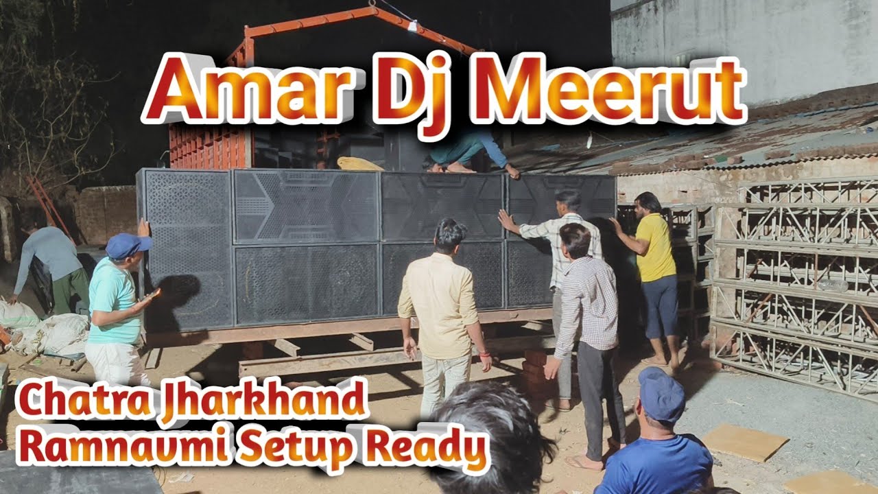 Amar Dj Meerut !! Ready For Ramnavmi Chatra Jharkhand !! अमर डीजे मेरठ खतरनाक लुक !!Ramnavmi Setup!!