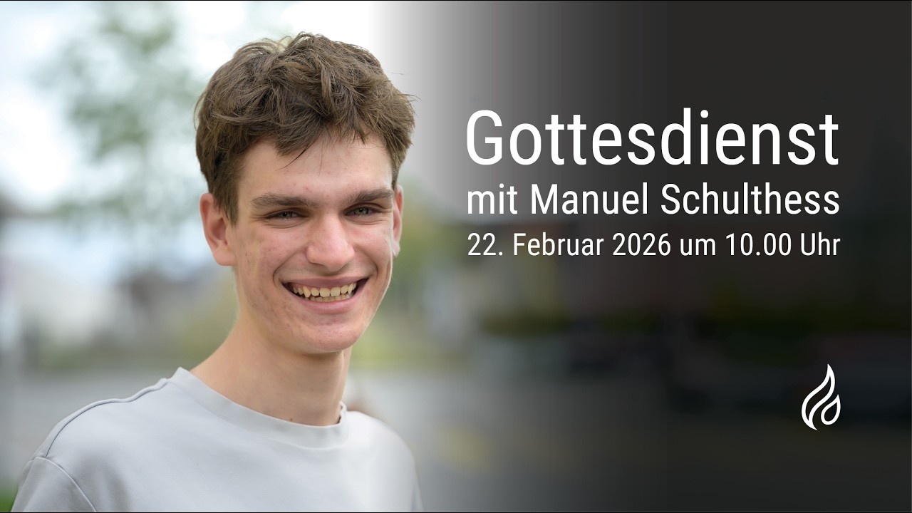 2026-02-22 Gottesdienst mit Manuel Schulthess