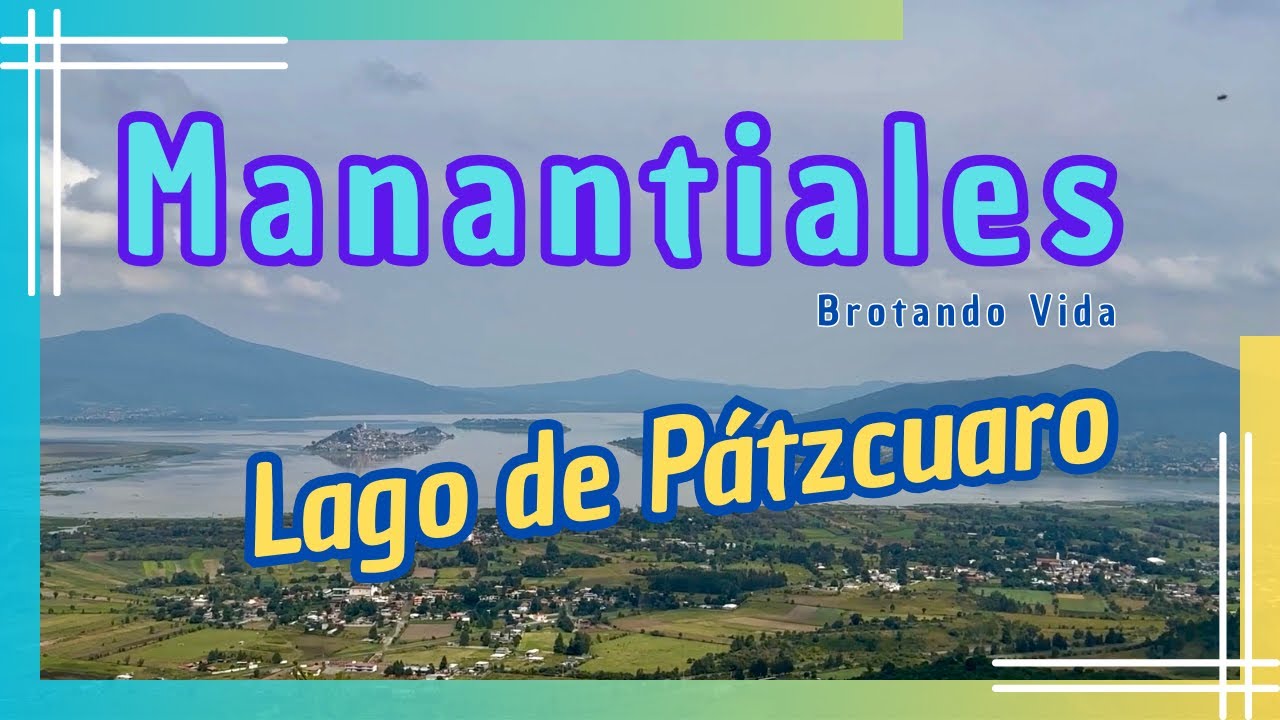 Lago de Pátzcuaro, rescatando manantiales, Uranden, Jaracuaro Tzentzenguaro
