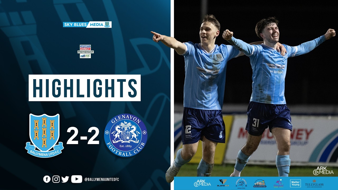 Match Highlights I Ballymena United 2-2 Glenavon