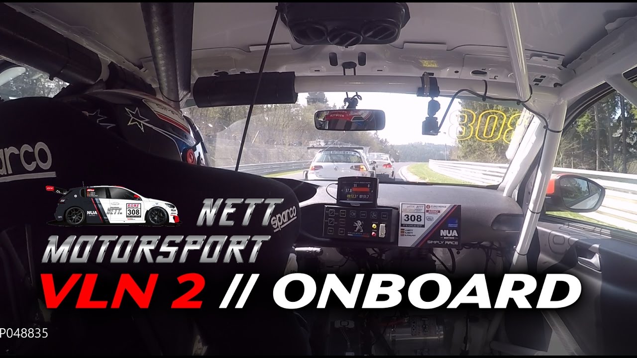 VLN 2 // Action & Highlights // Onboard Peugeot #308 TCR // Nett Motorsport