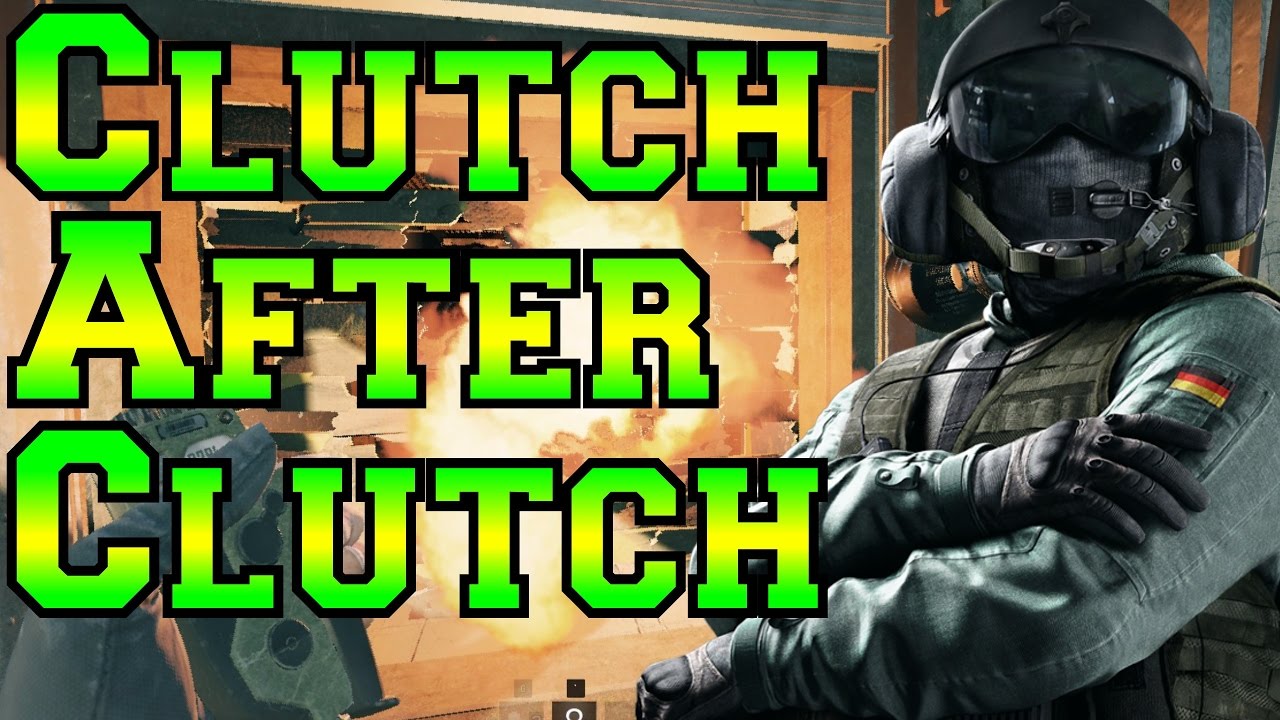 Clutch After Clutch! - Rainbow Six Siege