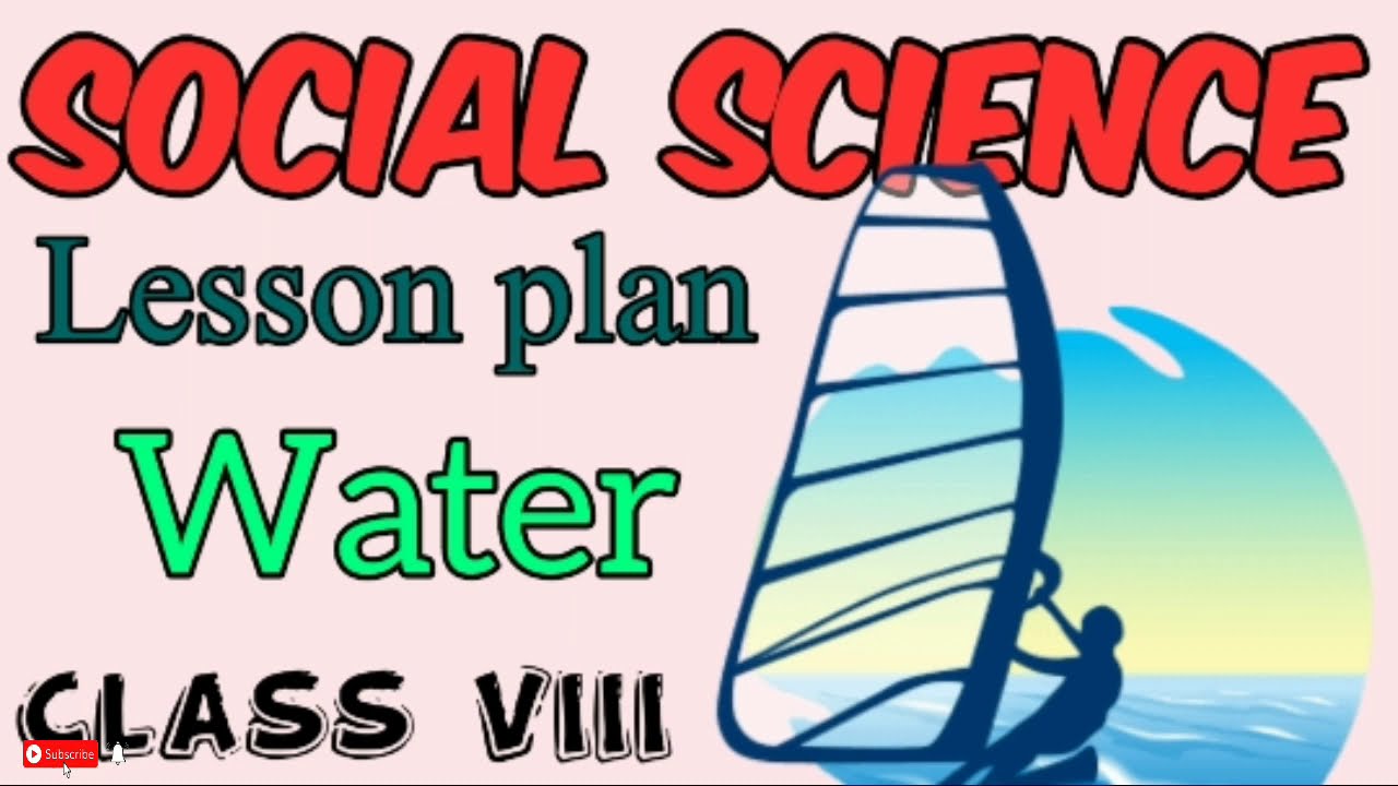 Lesson plan on water | SST lesson plan| lessonplan of geography | Social science lesson plan |