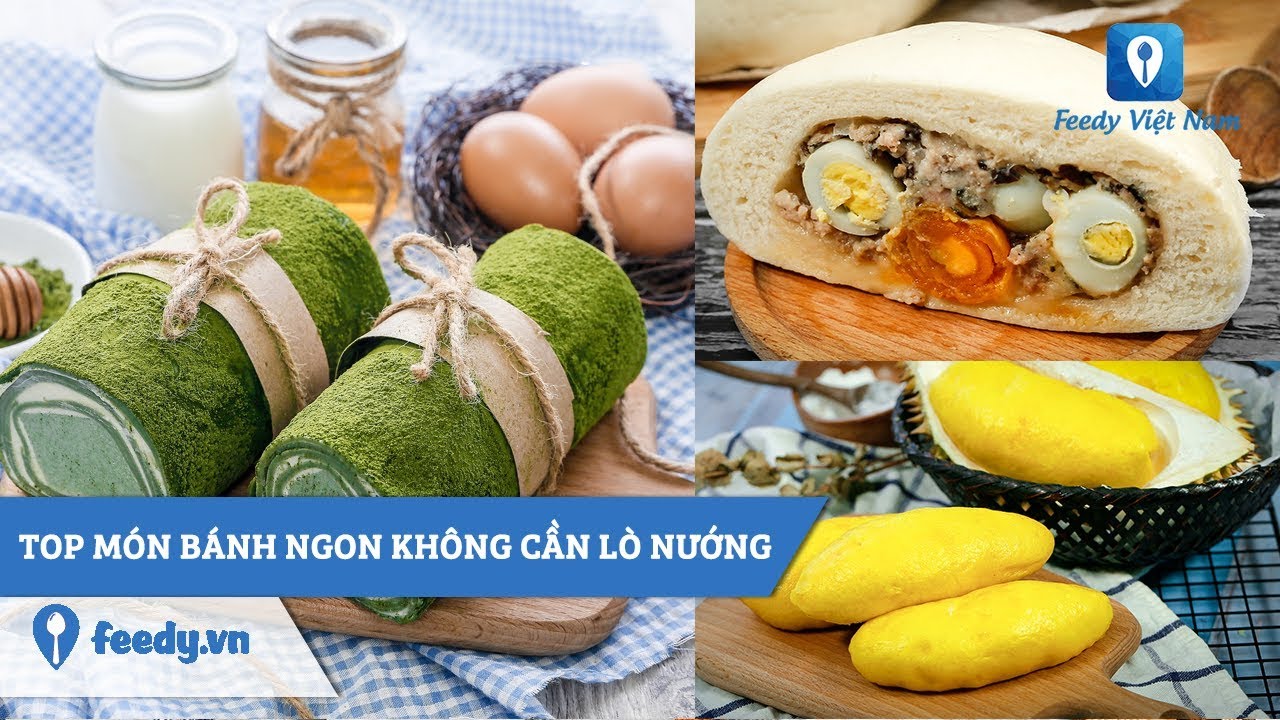Ghim ngay TOP CÔNG THỨC BÁNH NGON không cần lò nướng | Feedy VN