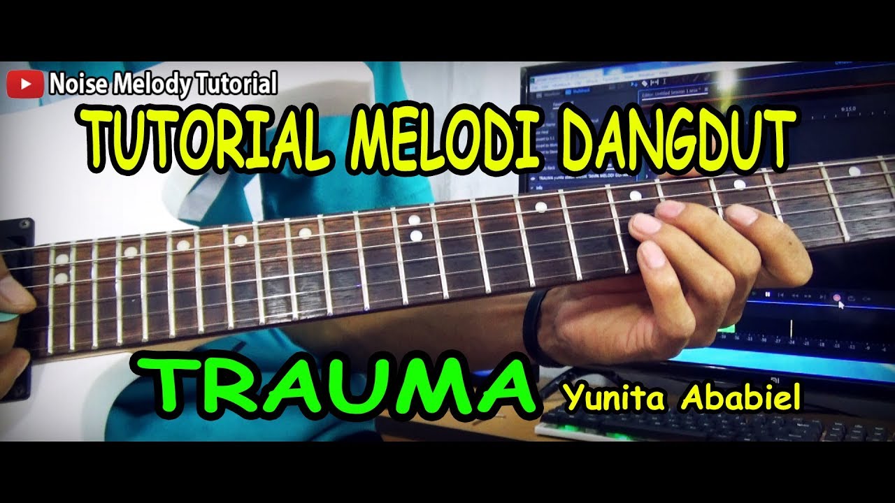 Tutorial Melodi Dangdut TRAUMA Yunita Ababil FULL Khusus Pemula
