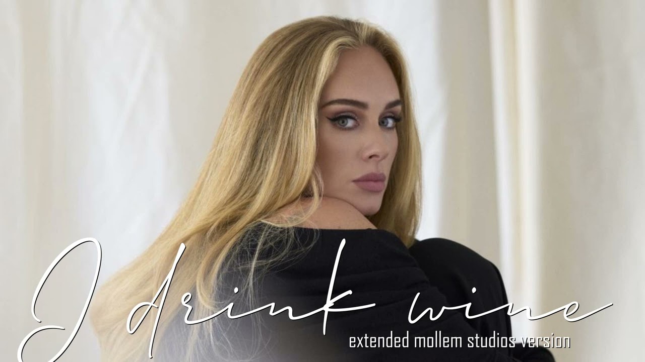 Adele - I Drink Wine [Extended Mollem Studios Version]